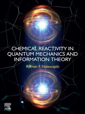 cover image of Chemical Reactivity in Quantum Mechanics and Information Theory